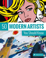 50 Modern Artists You Should Know by Christiane Weidermann