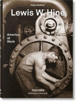 Lewis W. Hine: America at Work by Peter Walther