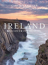 Ireland: Discover its Beauty by Carsten Krieger