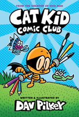 Cat Kid Comic Club (Book 1) by Dav Pilkey HB