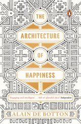 The Architecture of Happiness by Alain de Botton