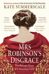 Mrs Robinson's Disgrace: The Private Diary of a Victorian Lady by Kate Summerscale