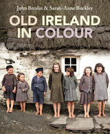 Old Ireland in Colour by John Breslin and Sarah-Anne Buckley