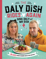 The Daly Dish Rides Again: 100 More Masso Slimming Meals for Everyday by Gina & Karol Daly The Daly Dish Rides Again: 100 More Masso Slimming Meals for Everyday by Gina & Karol Daly
