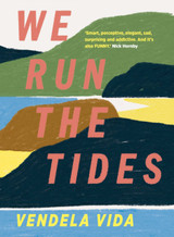 We Run the Tides by Vendela Vida (Trade Paperback)