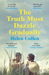 The Truth Must Dazzle Gradually by Helen Cullen (Paperback)
