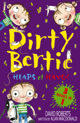 Dirty Bertie: Heaps of Havoc: Smash! Rats! Jackpot! Dinosaur! by Alan MacDonald