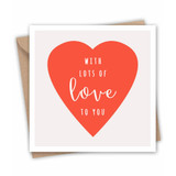 Greeting Card - With Lots of Love To You