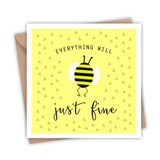 Greeting Card - Everything Will Bee Just Fine