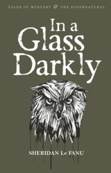 In A Glass Darkly by Sheridan Le Fanu