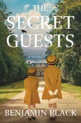 The Secret Guests by Benjamin Black (Hardback)