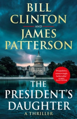 The President's Daughter by President Bill Clinton