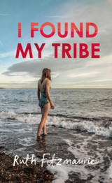 I Found My Tribe by Ruth Fitzmaurice (Second-Hand)