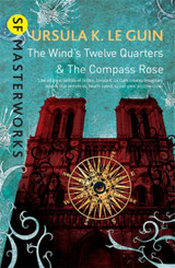 The Wind's Twelve Quarters & The Compass Rose by Ursula K. Le Guin