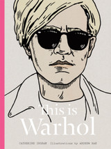 This is Warhol by Catherine Ingram