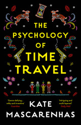 The Psychology of Time Travel by Kate Mascarenhas