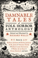 Damnable Tales: A Folk Horror Anthology by Richard Wells