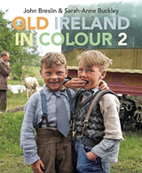 Old Ireland in Colour 2 by John Breslin & Sarah-Anne Buckley