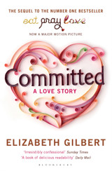 Committed : A Love Story by Elizabeth Gilbert (Second-Hand)