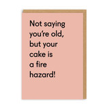 Greeting Card - Your Cake Is A Fire Hazard