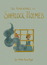 The Adventures of Sherlock Holmes by Sir Arthur Conan Doyle (Wordsworth Collector's Edition)