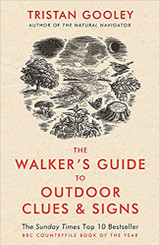 The Walker's Guide to Outdoor Clues and Signs by Tristan Gooley The Walker's Guide to Outdoor Clues and Signs by Tristan Gooley