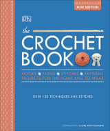 The Crochet Book: Over 130 Techniques and Stitches by DK