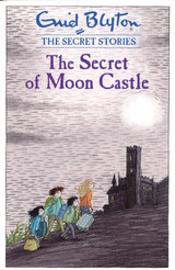 The Secret of Moon Castle by Enid Blyton