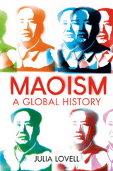 Maoism: A Global History by Julia Lovell