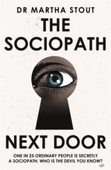 The Sociopath Next Door: The Ruthless versus the Rest of Us by Martha Stout