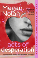 Acts of Desperation : The must-read novel of 2022 by Megan Nolan