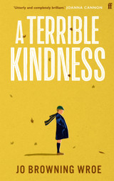 A Terrible Kindness by Jo Browning Wroe TPB