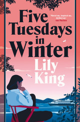 Five Tuesdays in Winter by Lily King TPB
