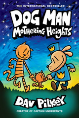 Dog Man: Mothering Heights by Dav Pilkey