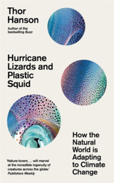 Hurricane Lizards and Plastic Squid by Thor Hanson