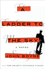 A Ladder to the Sky by John Boyne (HB)