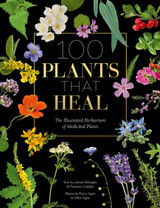 100 Plants that Heal by Francois Couplan & Gerard Debuigne