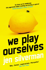 We Play Ourselves by Jen Silverman (PB)
