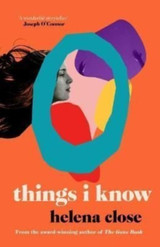 Things I Know by Helena Close