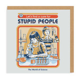Greeting Card - Let's Find A Cure for Stupid People