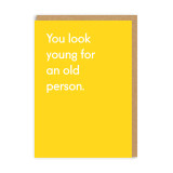 Greeting Card - You Look Young