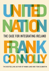 United Nation: The Case for Integrating Ireland by Frank Connolly