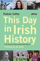 This Day in Irish History by Padraic Coffey