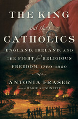 The King and the Catholics by Lady Antonia Fraser