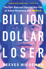 Billion Dollar Loser by Reeves Wiedeman