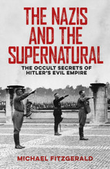 The Nazis and the Supernatural by Michael FitzGerald