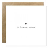 Greeting Card - Our Thoughts Are With You