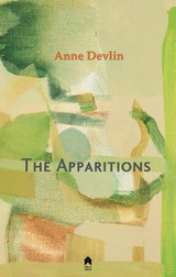 The Apparitions by Anne Devlin
