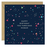Greeting Card - Happy Birthday You Fabulous Human