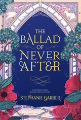 Cover image for The Ballad of Never After by Stephanie Garber